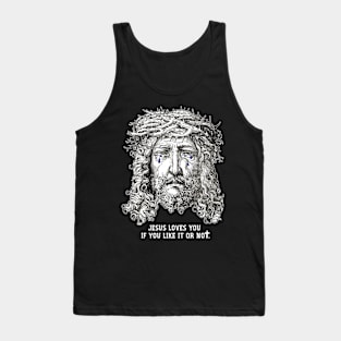 Jesus Loves You If You Like It or Not Tank Top